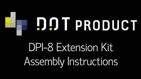 DotProduct DPI-8 Extension Kit - Assembly Tutorial