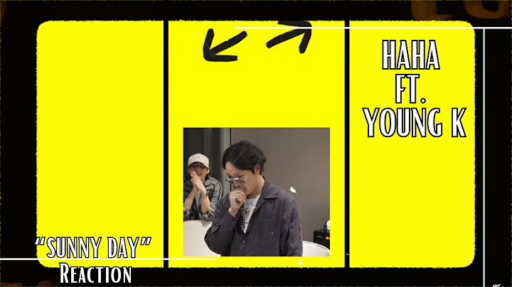 REACTION | HAHA(하하) _ Sunny Day (Feat. Young K (DAY6)