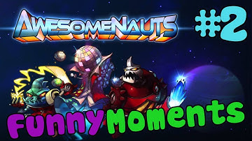 Awesomenauts - A Mini Funny Montage - Part 2