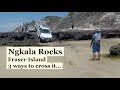 Ngkala Rocks FRASER ISLAND 3 was to cross it...