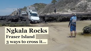 Ngkala Rocks FRASER ISLAND 3 was to cross it...