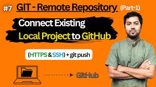 Git Remote Repository (Part 1) | Connect Existing Local Project to GitHub (HTTPS & SSH) | Git Push