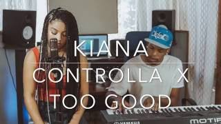 Video thumbnail of "Controlla x  Too Good #SoulFoodSessions x Kiana"