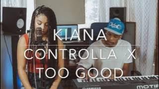 Controlla x  Too Good #SoulFoodSessions x Kiana