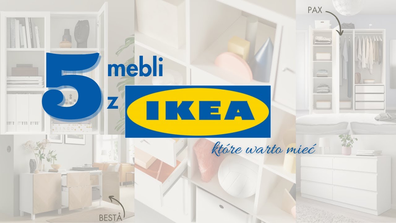 5 mebli z IKEA, które warto mieć w swoim domu!