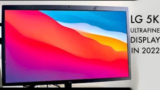 LG Ultrafine 5K Display In 2022! (Review)