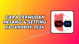 Cara Pasang & Setting X8 Sandbox Terbaru 2024 screenshot 4