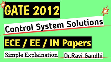 GATE 2012 Control System Solution | Dr. Ravi Gandhi |  Control Circuits Pathshala