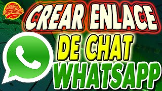Crear un Enlace Directo a un Chat de Whatsapp fácil y rápido