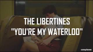 The Libertines - You&#39;re My Waterloo |Traducida|