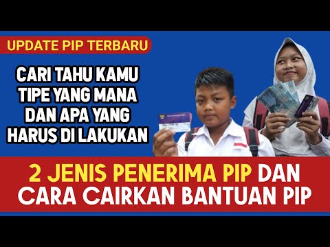 2 JENIS PESERTA PENERIMA PIP DAN CARA ALUR PENCAIRANNYA