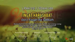 Video thumbnail of "LPMI 221 | INGAT HARI SABAT | Don't Forget the Sabbath | SDA Hymnal 388 | Lirik Malay & Eng"