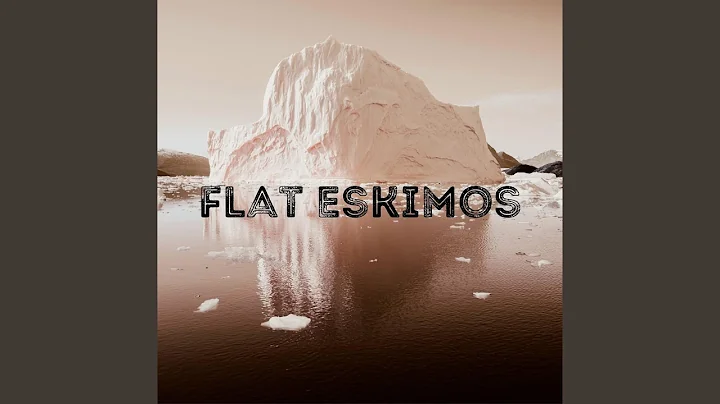 Flat Eskimos