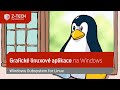 WSL: Grafické aplikace pro Linux na Windows