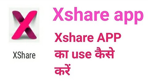 Xshare app ko use kaise kare || xshare app how to use