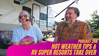 288. Tips for RVing in Hot Weather & Are RV Super Resorts Taking Over?