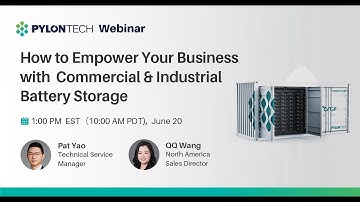 Pylontech Webinar: How to Empower Your Business with Commercial & Industrial Battery Storage