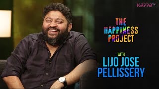 Lijo Jose Pellissery - The Happiness Project - Kappa TV