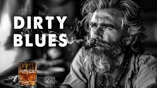 Dirty Blues Music - Soulful Blues Journeys for Relaxation and Work
