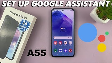 How To Set Up Google Assistant On Samsung Galaxy A55 5G