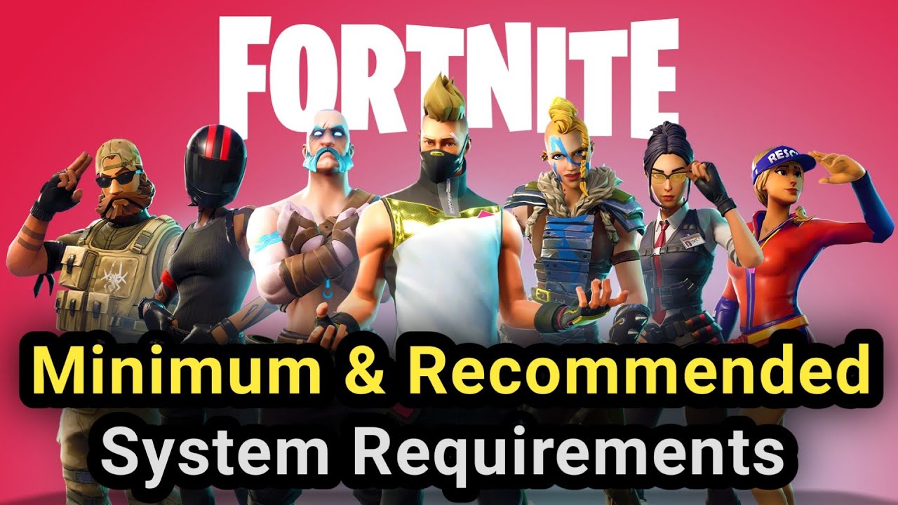 Fortnite System Requirements PC System Requirements For Fortnite PC