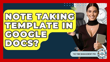Note Taking Template In Google Docs? - The Time Management Pro