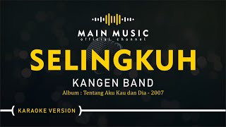 KANGEN BAND - SELINGKUH (Karaoke Version)