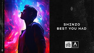 Shinzo - Best You Had (Official Audio)