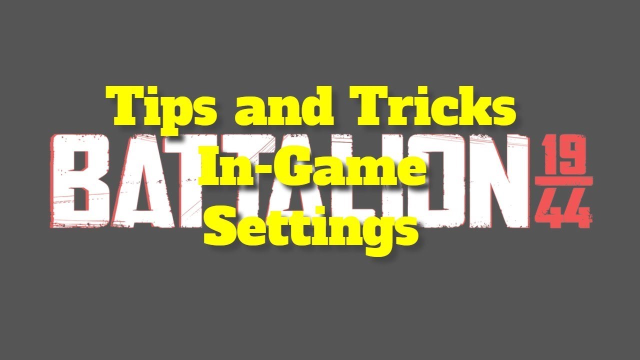 Battalion 1944 - Settings Tips and Tricks