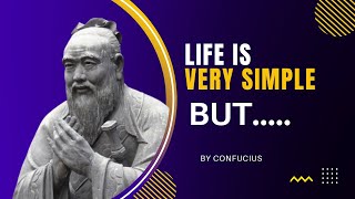 Life is very simple but .. || Confucius Quotes || Quotes Mania Life is very simple but .. || Confucius Quotes || Quotes Mania