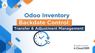 Odoo Inventory Backdate Control | Manage Past Stock Transfers & Adjustments Easily