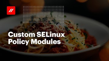 Custom SELinux Policy Modules