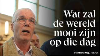 Wat zal de wereld mooi zijn op die dag | 1700 mannen zingen | Katwijk aan Zee