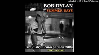 Video thumbnail of "Summer Days (Live Instrumental Version 2004) | Bob Dylan  *rare performance of Bob on guitar in 2004"