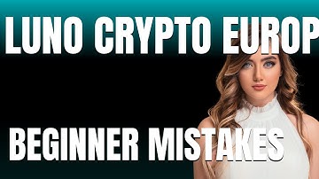 How to Use Luno Crypto Europe Properly  Beginner Mistakes That Cost You