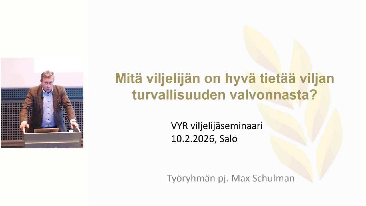 Mitä viljelijän on hyvä tietää viljojen turvallisuuden valvonnasta? Max Schulman, MTK