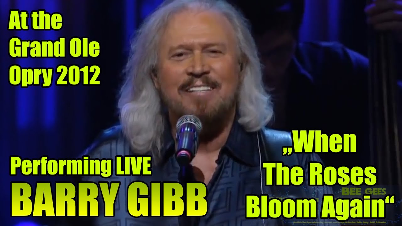 BARRY GIBB When The Roses Bloom Again LIVE at the Grand Ole Opry
