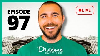 Dividend Happy Hour | Ep. 97