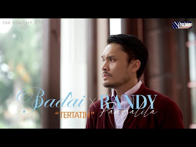 TERTATIH - Badai x Randy Pangalila ( The Greatest Hits Vol.1) class=