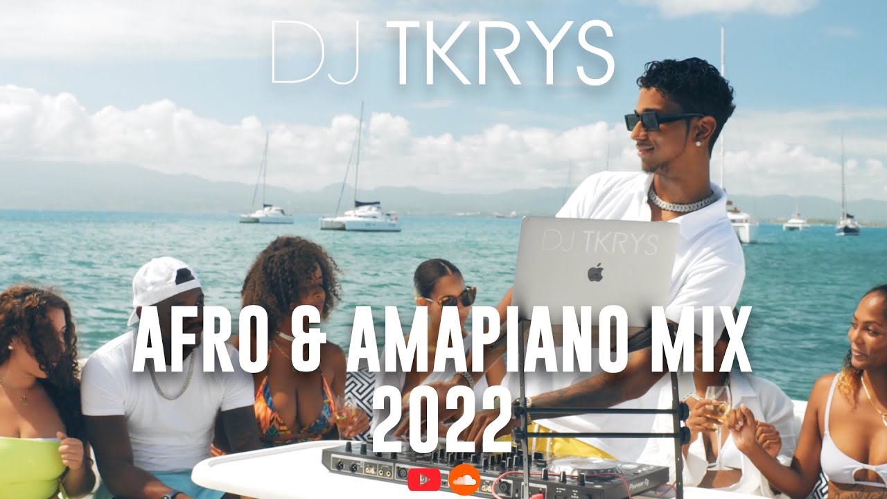 DJ TKRYS   Afro  Amapiano Mix 2022  The Best of Afro  Amapiano 2022