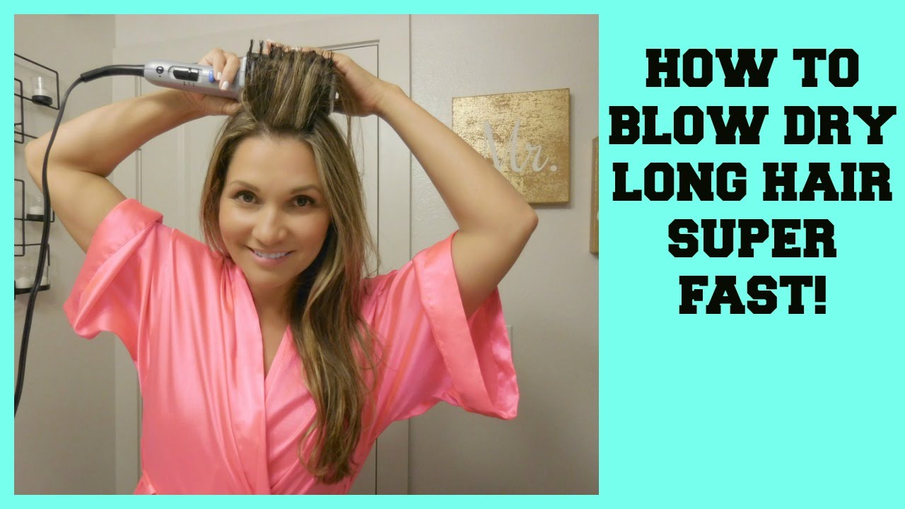 HOW TO BLOW DRY LONG HAIR FAST♡ - YouTube