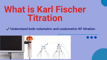 Karl Fischer Titration , a Quick Guide