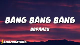 Bbpanzu  Bang Bang Bang s
