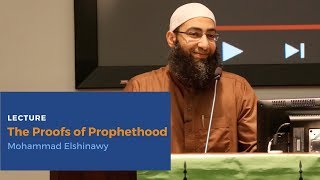 Proofs of Prophethood - Sh. Mohammad Elshinawy | Yaqeen in NY ...