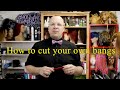 How to Cut Your Own Bangs