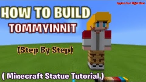 HOW TO BUILD TOMMYINNIT ( Minecraft Statue Tutorial ) ( Step By Step )