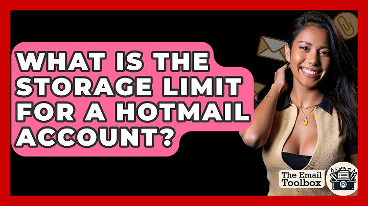 What Is The Storage Limit For A Hotmail Account? - TheEmailToolbox.com