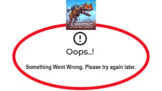 How To Fix Jurassic Monster World Apps Oops Something Went Wrong Please Try Again Later Error screenshot 2