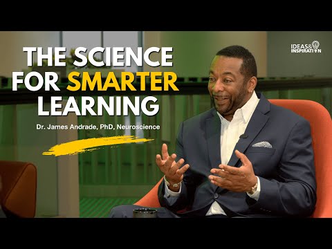 Neuroscientist Reveals The Science For Smarter Learning | Dr. James Andrade