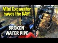 Mini excavator saves the day     broken water pipe uhi ume12